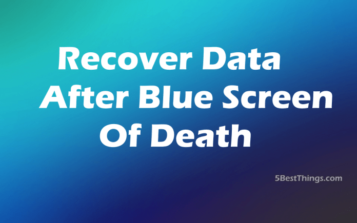 Recover Data after Blue Screen of Death