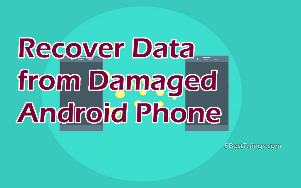 Recover Data from Damaged Android Phone