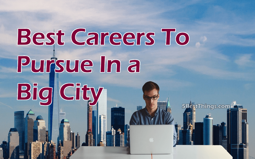 Best careers to pursue in a big city
