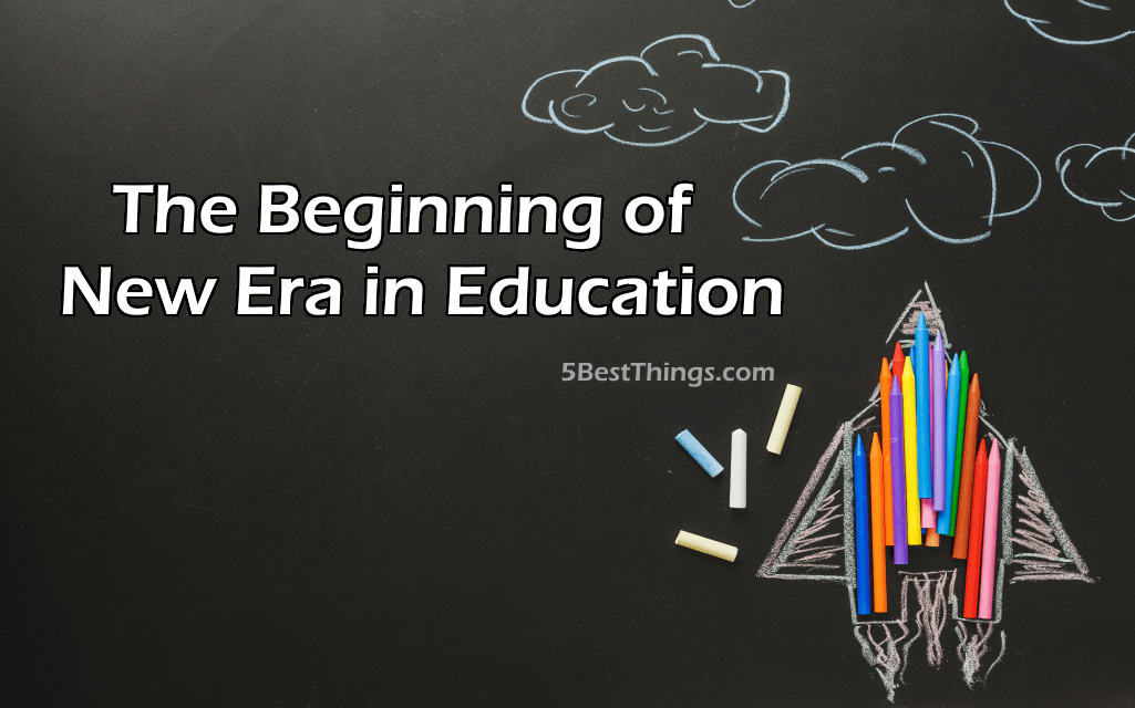 the Beginning of New Era in Education