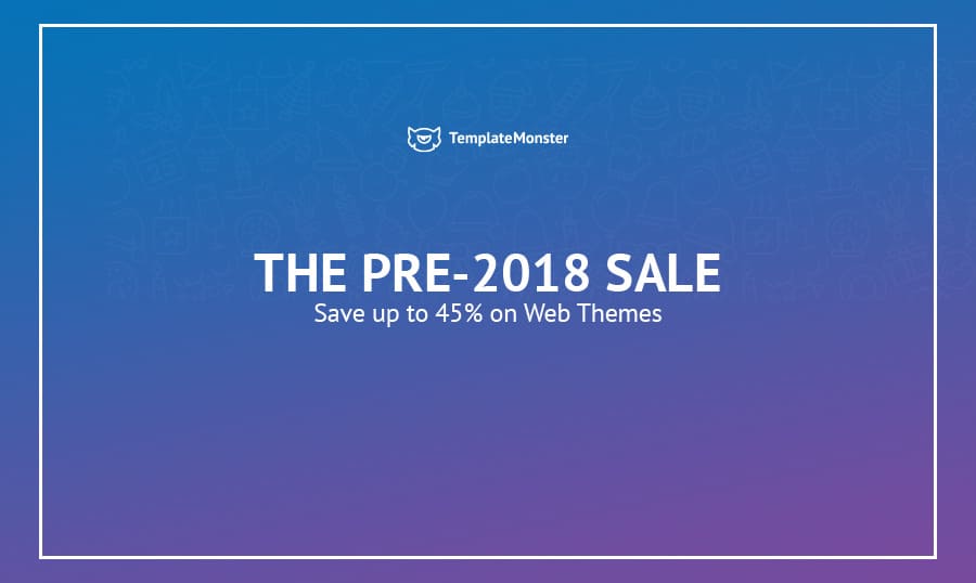  Pre-2018 Sale: Up to 45% Economy On Your New Website Template 