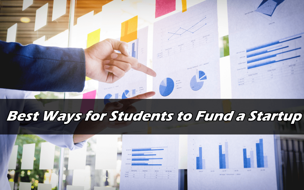 Best Ways for Students to Fund a Startup