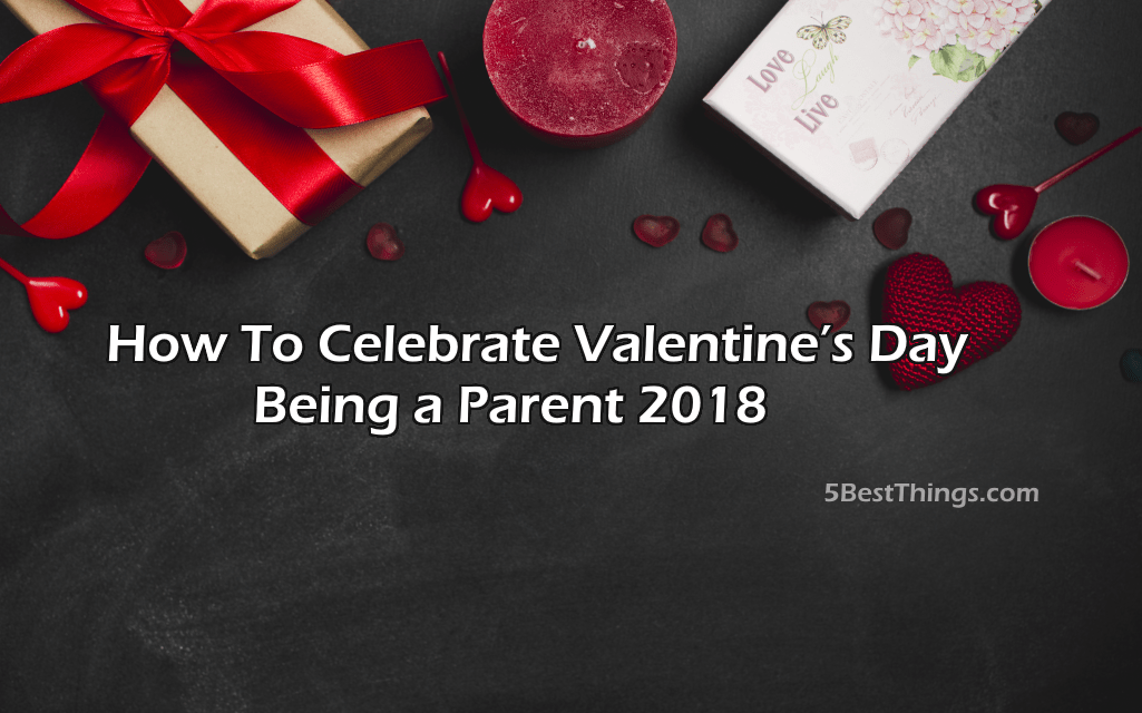 How to Celebrate Valentine’s Day Being a Parent